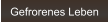 Gefrorenes Leben