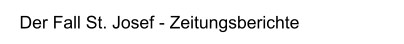 Der Fall St. Josef - Zeitungsberichte